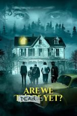 Are We Dead Yet (2019) BluRay 480p, 720p & 1080p Movie Download