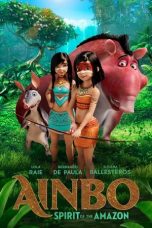 AINBO: Spirit of the Amazon (2021) BluRay 480p, 720p & 1080p Mkvking - Mkvking.com