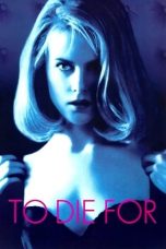 To Die For (1995) BluRay 480p, 720p & 1080p Mkvking - Mkvking.com