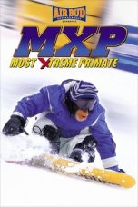 MXP: Most Xtreme Primate (2004) WEB-DL 480p & 720p Mkvking - Mkvking.com