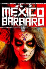 Barbarous Mexico (2014) BluRay 480p, 720p & 1080p Mkvking - Mkvking.com